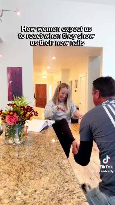 How women expect us to react when they show us their nails  🤣