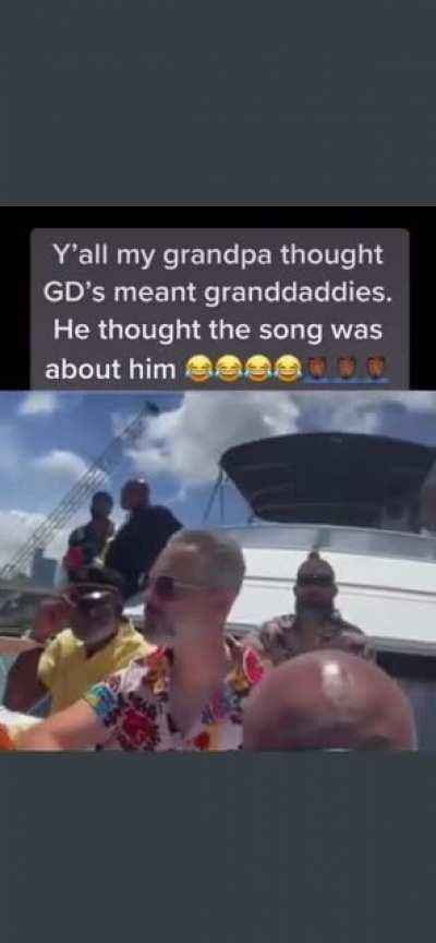 They done let the Grandaddies out the door GDS GDS GDS