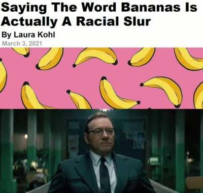 BANANAS!