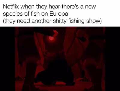 Netflix Feds need to pump out more shitty tv shows (everyone will watch it anyways)