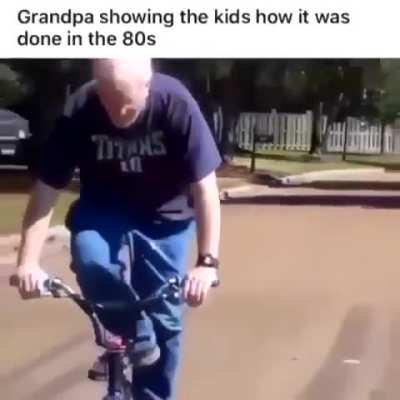 Grandpa got some skills