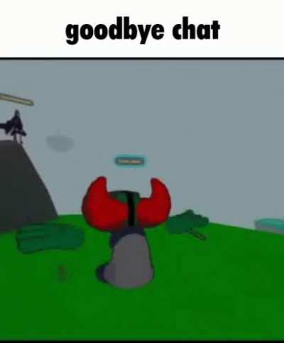 goodbye chat (no, i’m not leaving)