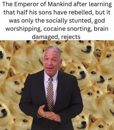 Big E was so lucky that the Horus Heresy had like one and a half competent leaders