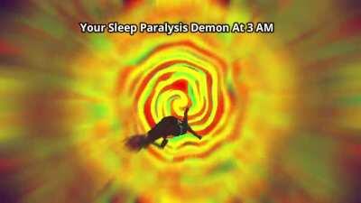 Your Sleep Paralysis Demon At 3 AM