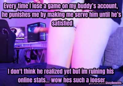 You're playing to lose so he has an excuse to keep you cumming...