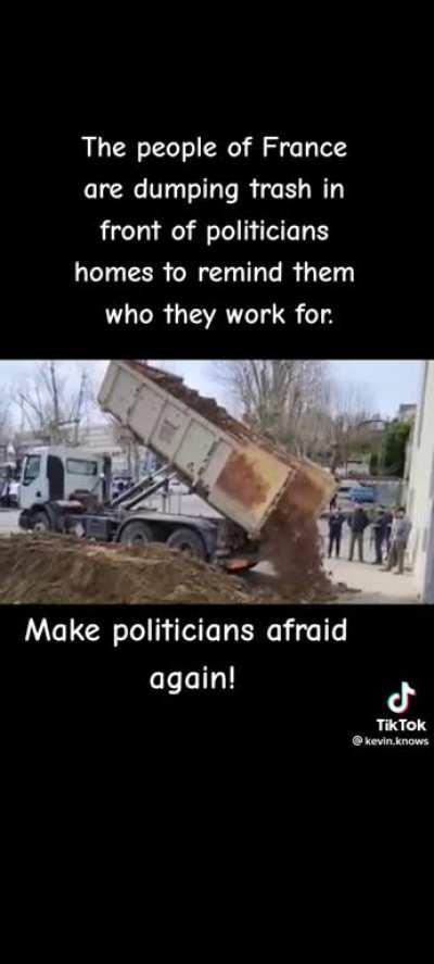 The people of France are dumping trash in front of politicians homes to remind them who they work for