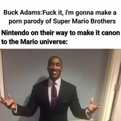 In 1993 Buck Adams made a porn parody of Super Mario Brothers which Nintendo would bought later on.
