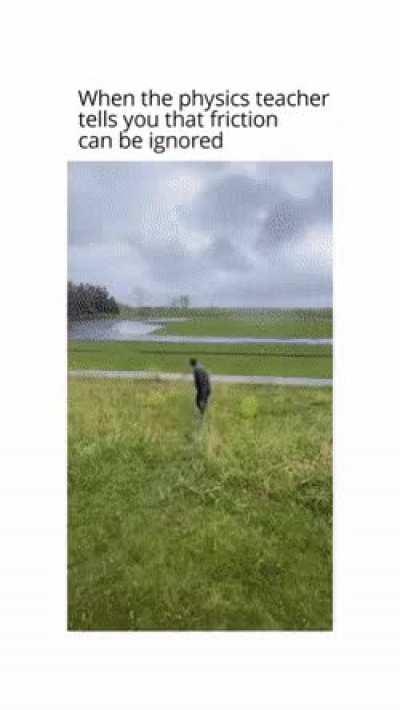 When teacher say friction can be ignored