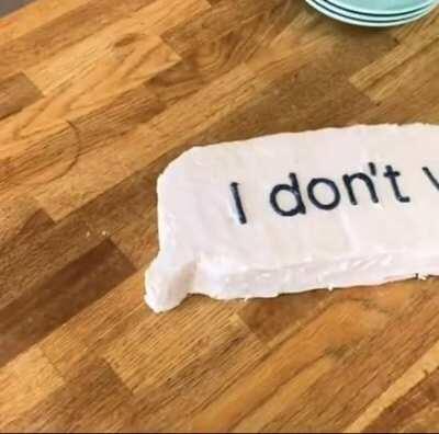 To not have a birthday cake