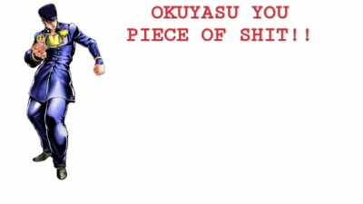 Okuyasu this is the last time you play with my vocal chords