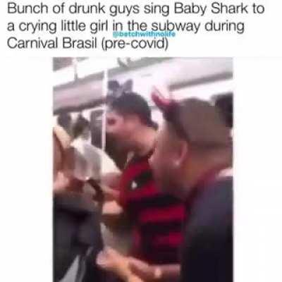 Bunch of drunk guys sing Baby Shark to a crying girl in the subway during Carnival Brasil (pre-covid)
