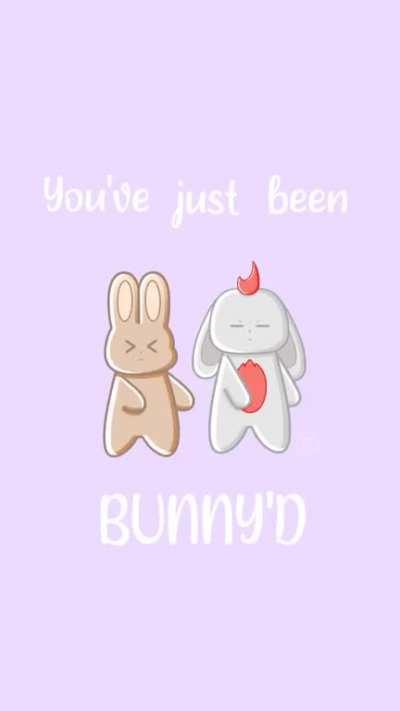 You've just been bunny'd!!🐰