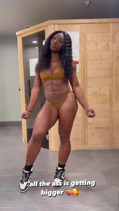 Y'all the ass is getting bigger