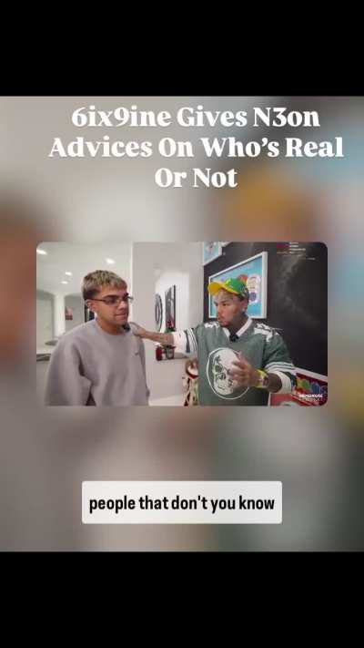 6ix9ine Gives N3on Advices On Who’s Real Or Not