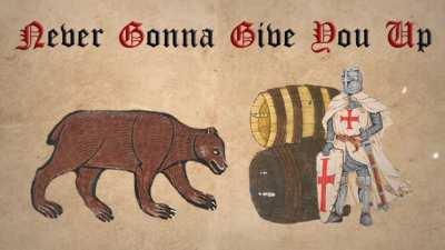 Never Gonna Give You up medieval edition