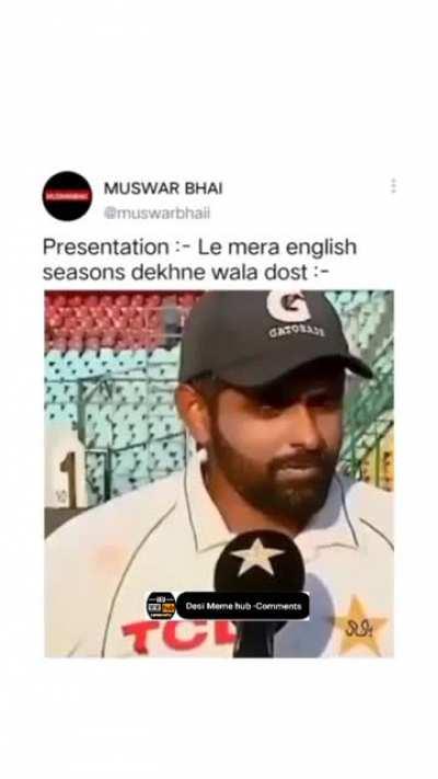 I support Pakistan just to see them speak English ✌️