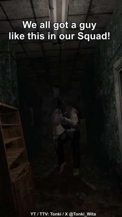 We all got this one guy in our Squad don't we ?