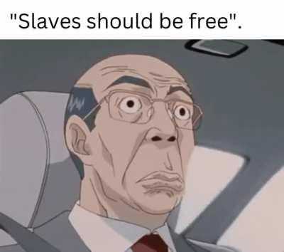 Free slaves!!!
