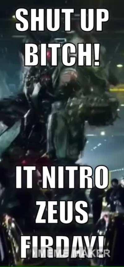 Happy nitro Zeus Friday