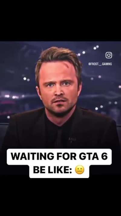 Announce GTA 6 already 😵‍💫