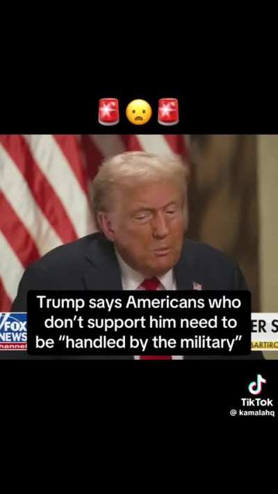 Trump says Americans who don’t support him need to be “handled by the military” 