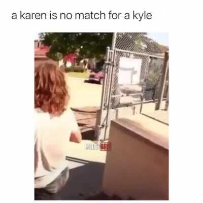 A Karen is not match for a Kyle
