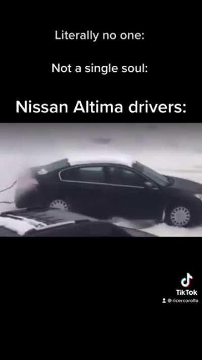 why is this every altima driver 🤣