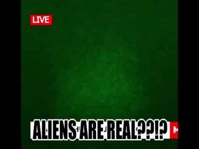 Aliens are real!