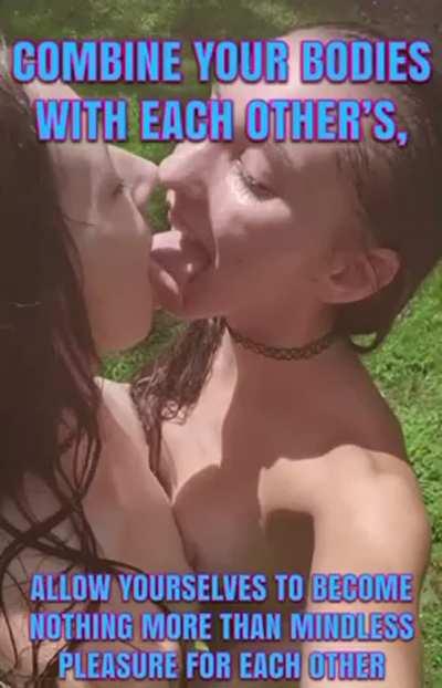 Combine your bodies, become nothing but your pleasure