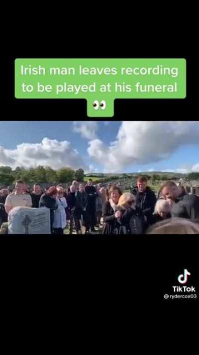 Irishman leaves recording to be played at his funeral