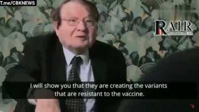 Nobel Prize winning Virologist- the vaccine causes the variants.