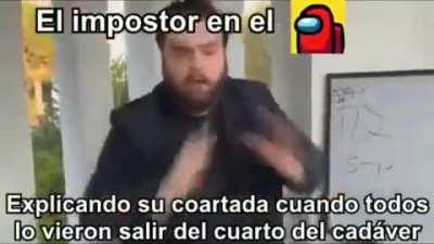 Translation: The impostor in Among Us saying what was he doing when everyone saw him going out the room with a body inside