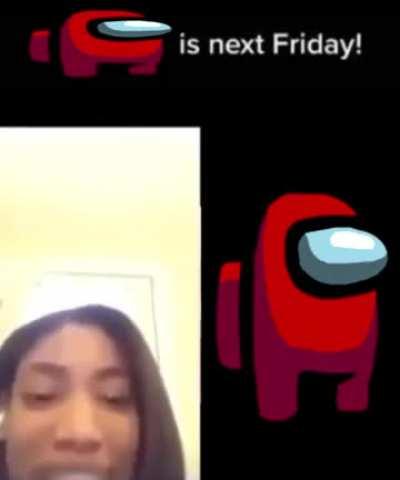 among us next week guys!!!!