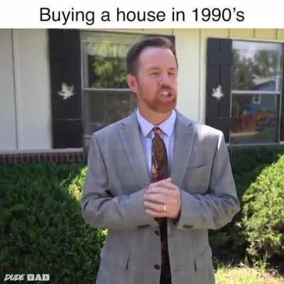 Buying a house in the 1990s