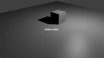 when cube.