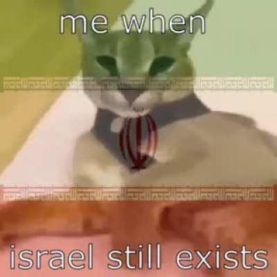 me when israel still exists