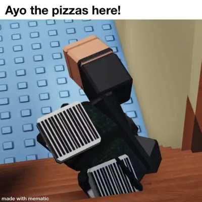 Ayo the pizzas here!