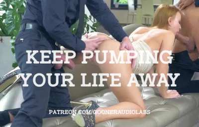 Keep pumping your life away.