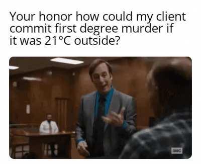 Dont turn it into fahrenheit