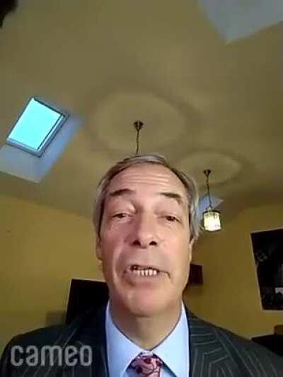 Can we please send Nigel Farage to the US?