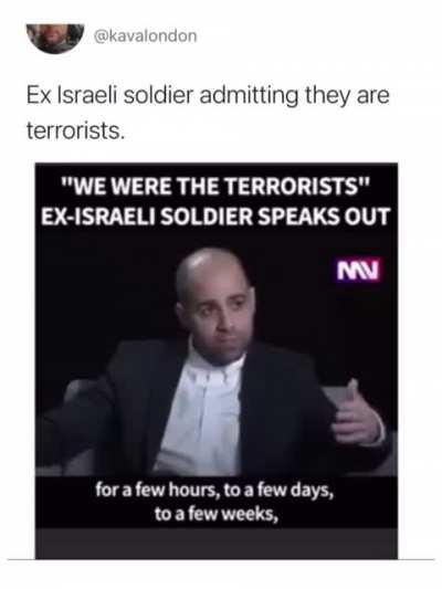 Israeli soldier admits they are terrorists. Please share.