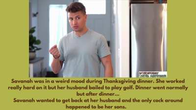Savanah is not happy her husband ditched Thanksgiving Dinner, she gets revenge on her sons cock