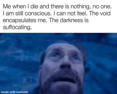 I am the void. The void is me.