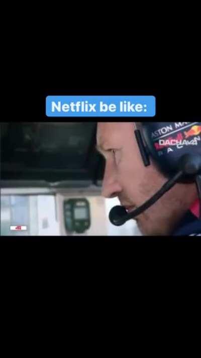 Netflix be like