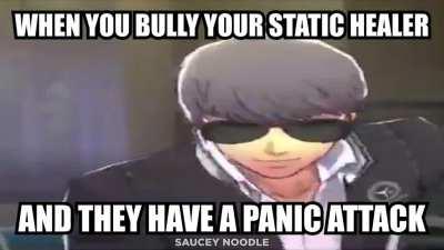 When you call your healer stupid for the 69th time