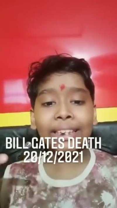 today bill gates will die !!!