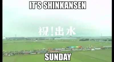IT'S SHINKANSEN SUNDAY
