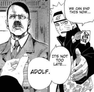It’s not too late… Adolf…