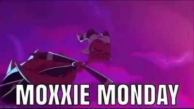 Moxxie Monday
