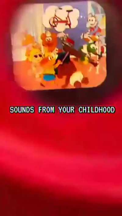 Sounds from your childhood